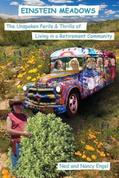 Einstein Meadows: The Unspoken Perils & Thrills of Living in a Retirement Community - Book #1 of the Einstein Meadows