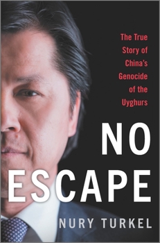 Hardcover No Escape: The True Story of China's Genocide of the Uyghurs Book