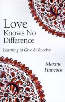 Paperback Love Knows No Difference: Learning to Give and Receive Book