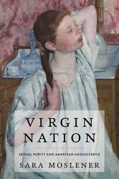 Hardcover Virgin Nation: Sexual Purity and American Adolescence Book