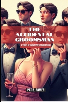 Paperback The Accidental Groomsman: A Story of Unexpected Connections Book