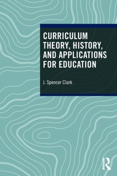 Paperback Curriculum Theory, History, and Applications for Education Book