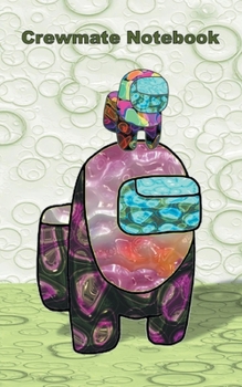 Paperback Crewmate Notebook: for Am@ng us fans, diary, notepad, notes, App, computer, pc, game, apple, videogame, kids, children, Impostor, Crewmate, activity, Book