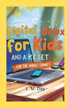 Paperback Digital Detox for Kids and a Reset for the Whole Family Book