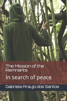 The Mission of the Remnants: In search of peace