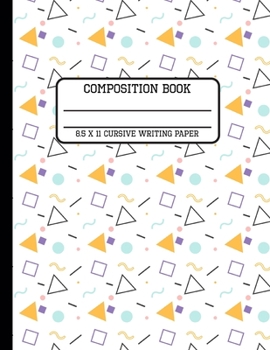 Paperback Composition Book Cursive Writing Paper: Trendy 80s Geometric Back to School Writing Notebook for Students and Teachers in 8.5 x 11 Inches Book