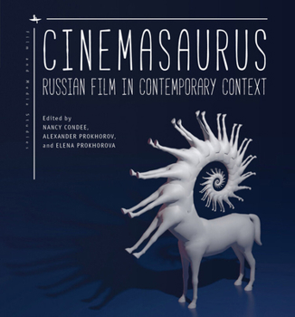 Paperback Cinemasaurus: Russian Film in Contemporary Context Book