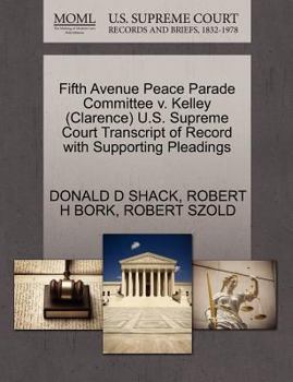 Fifth Avenue Peace Parade Committee v. Kelley (Clarence) U.S. Supreme Court Transcript of Record with Supporting Pleadings