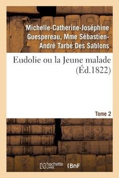 Paperback Eudolie Ou La Jeune Malade [French] Book