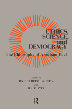 Ethics, Science, and Democracy: The Philosophical Work of Abraham Edel