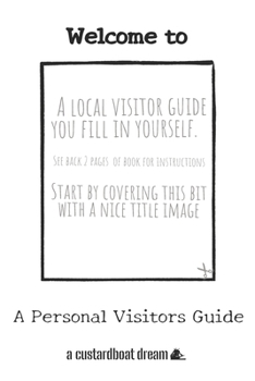 Paperback Welcome To: A DIY Local Visitor Guide You Fill In Yourself Book