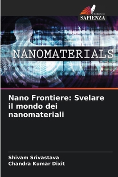 Paperback Nano Frontiere: Svelare il mondo dei nanomateriali [Italian] Book