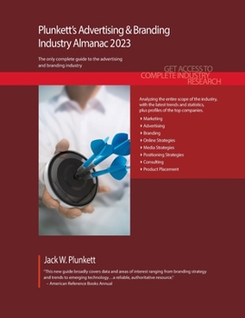 Paperback Plunkett's Advertising & Branding Industry Almanac 2023: Advertising & Branding Industry Market Research, Statistics, Trends and Leading Companies Book