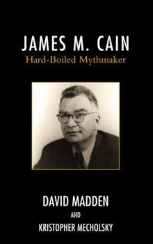 Hardcover James M. Cain: Hard-Boiled Mythmaker Book