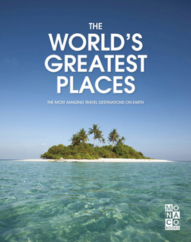 Hardcover World's Greatest Places: The Most Amazing Travel Destinations on Earth Book