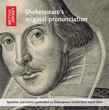 Audio CD Shakespeare's Original Pronunciation: Speeches and Scenes Performed as Shakespeare Would Have Heard Them Book