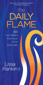 Hardcover The Daily Flame: 365 Love Letters from Your Inner Pilot Light Book