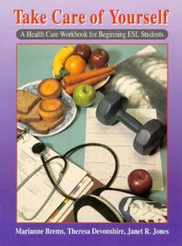 Paperback Take Care of Yourself: A Health Care Workbook for Beginning ESL Students Book