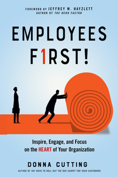 Paperback Employees First!: Inspire, Engage, and Focus on the Heart of Your Organization Book