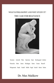 Paperback What Is Philosophy and Why Study It?: The Case for Relevance Book