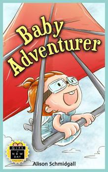 Paperback Baby Adventurer: A Light-Hearted Rhyming Adventure Book for Kids 2-6, Adorable Illustrations (Perfect for Bedtime and Early Reading) Book