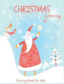 Paperback Christmas Coloring - Coloring Book for Kids: 37 Christmas Coloring Pages for Boys and Girls ages 4-8 Book