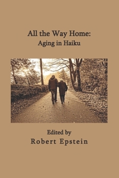 Paperback All the Way Home: Aging in Haiku Book