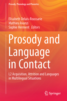 Prosody and Language in Contact: L2 Acquisition, Attrition and Languages in Multilingual Situations - Book  of the Prosody, Phonology and Phonetics