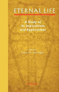 Eternal Life; a Study of Its Implications and Applications