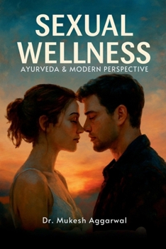 Paperback Sexual Wellness: Ayurveda & Modern Perspective Book