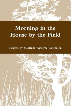 Paperback Morning in the House by the Field Book