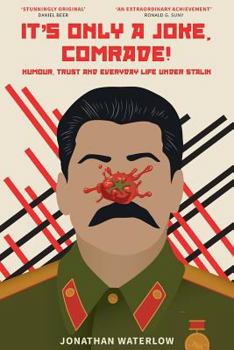 Paperback It's Only A Joke, Comrade!: Humour, Trust and Everyday Life under Stalin (1928-1941) Book
