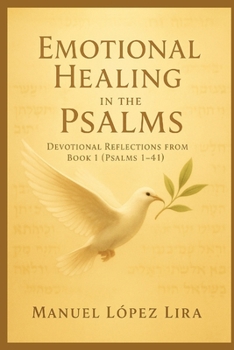 Paperback Emotional Healing in the Psalms: Devotional Reflections on Book 1 (Psalms 1-41) Book