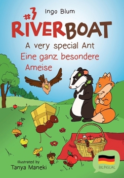 Paperback Riverboat: A Very Special Ant - Eine ganz besondere Ameise: Bilingual Children's Picture Book English German Book