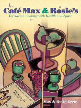 Paperback Cafe Max and Rosie's: Vegetarian Cooking with Health and Spirit Book