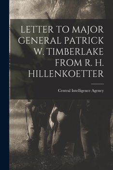 Paperback Letter to Major General Patrick W. Timberlake from R. H. Hillenkoetter Book