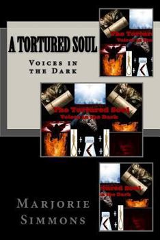 Paperback A Tortured Soul: Voices in the Dark Book