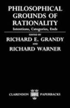 Paperback Philosophical Grounds of Rationality ' Intentions, Categories, Ends ' Book