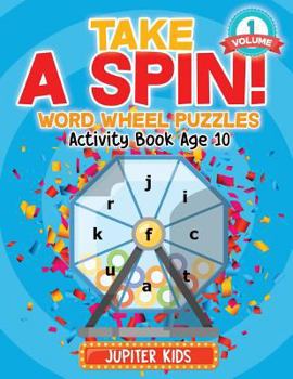 Paperback Take A Spin! Word Wheel Puzzles Volume 1 - Activity Book Age 10 Book
