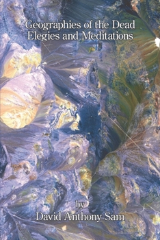 Paperback Geographies of the Dead: Elegies and Meditations Book