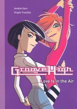 Love Is in the Air - Book #4 of the Groove High