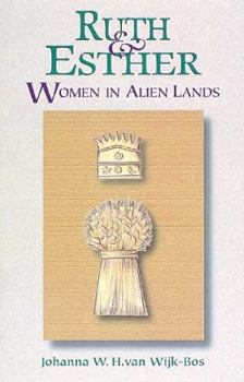 Paperback Ruth and Esther: Women in Alien Lands Book