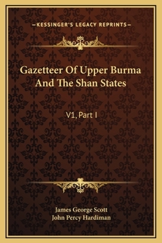 Hardcover Gazetteer Of Upper Burma And The Shan States: V1, Part I Book