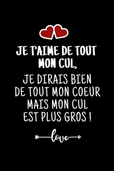 Paperback Carnet de notes cadeau saint valentin: Id?e Cadeau dr?le pour Lui copain ami partenaire ou mari, Cadeaux amoureux Original homme femme couple, Cadeau Book