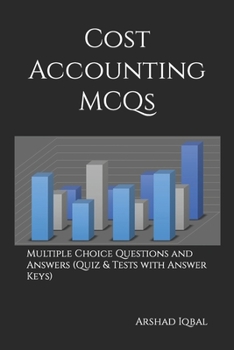 Paperback Cost Accounting MCQs: Multiple Choice Questions and Answers (Quiz & Tests with Answer Keys) Book