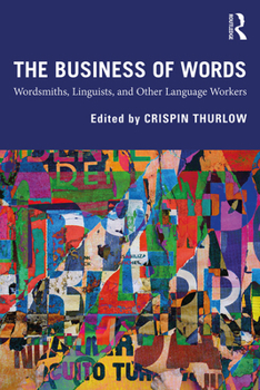 Paperback The Business of Words: Wordsmiths, Linguists, and Other Language Workers Book