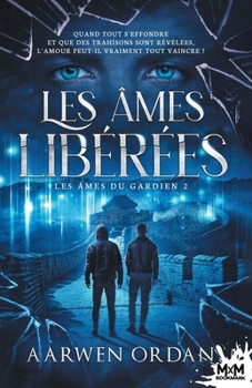 Paperback Les âmes libérées: Les âmes du gardien, T2 [French] Book