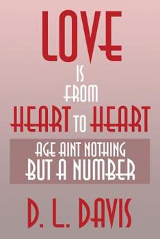 Paperback Love Is from Heart to Heart: Age Aint Nothing But a Number Book