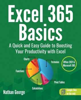 Paperback Excel 365 Basics: A Quick and Easy Guide to Boosting Your Productivity with Excel Book