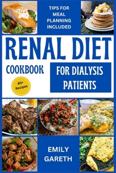 Paperback Renal Diet Cookbook for Dialysis Patients: Including Tips for Staying Diligent to your Diet Plans Book